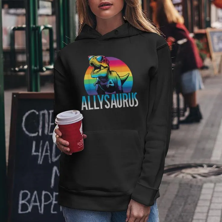 Allysaurus Dinosaur T-Rex Rainbow Flag Lgbt-Q Pride Month Women Hoodie