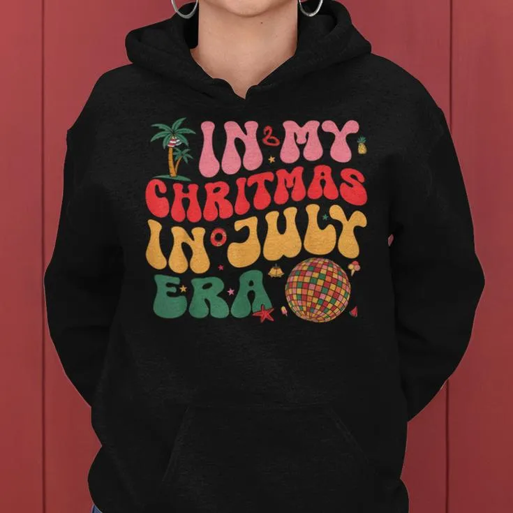 In My Christmas In July Era Groovy Disco Ball Girls Women Hoodie