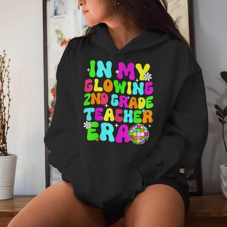 Last Day Of School In My Glowing Second Grade Teacher Era Women Hoodie