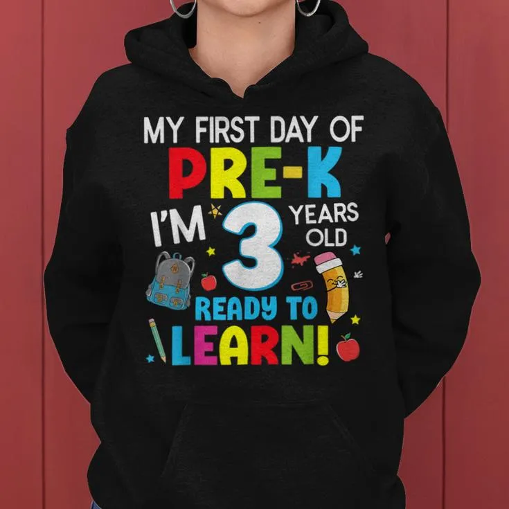 My First Day Of Pre-K Back To School Preschool Girls Boys Women Hoodie