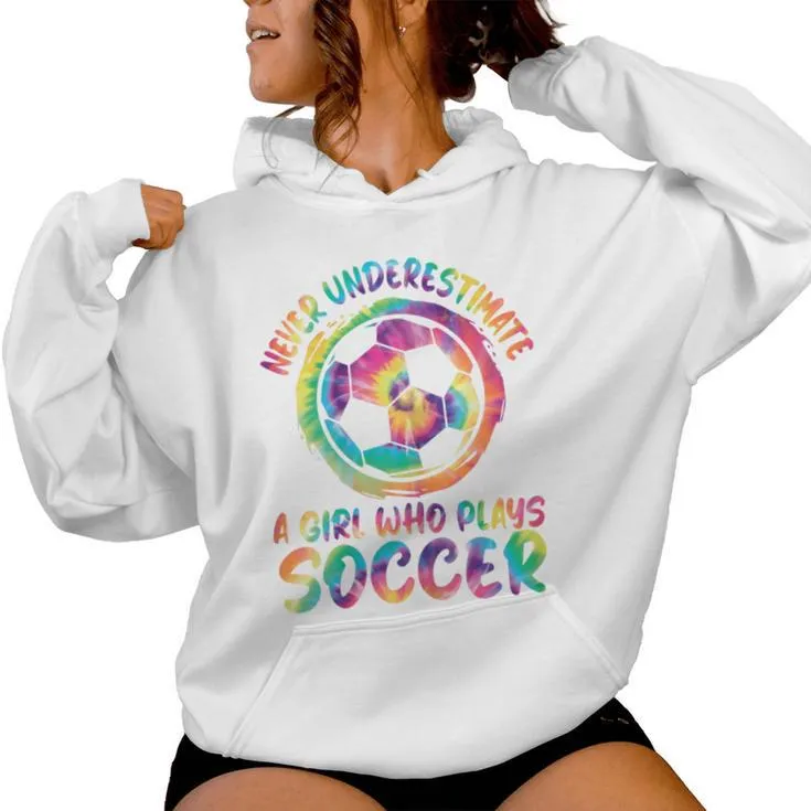 Never Underestimate A Girl Who Plays Soccer Cute Soccer Girl Women Hoodie