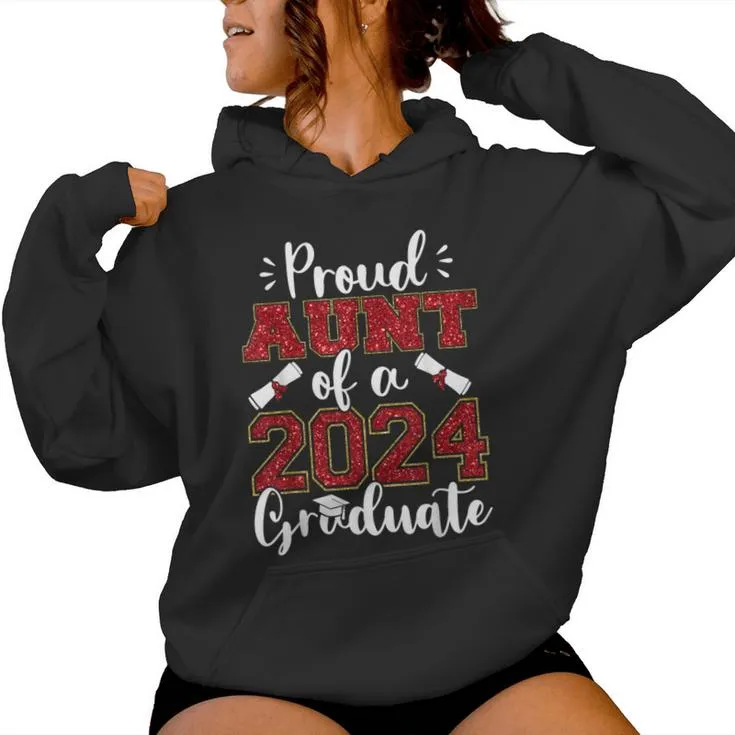 Proud Aunt Of A Class Of 2024 Graduate Senior Graduation Women Hoodie