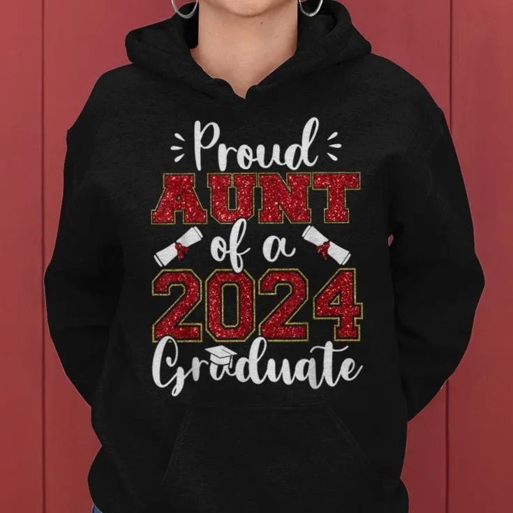 Proud Aunt Of A Class Of 2024 Graduate Senior Graduation Women Hoodie