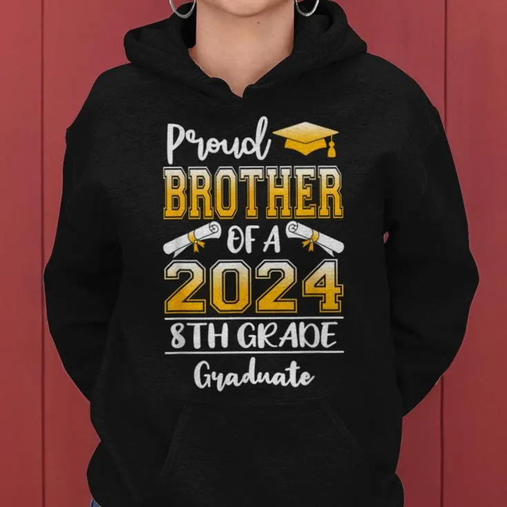 Proud Brother Of A Class Of 2024 8Th Grade Graduate Women Hoodie