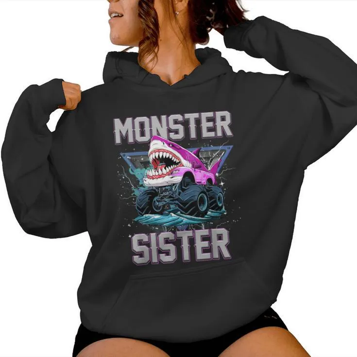 Shark Monster Truck Sister Monster Truck Are My Jam Truck Women Hoodie