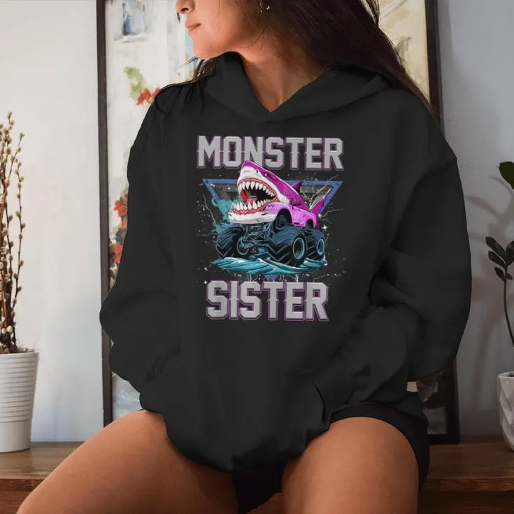 Shark Monster Truck Sister Monster Truck Are My Jam Truck Women Hoodie